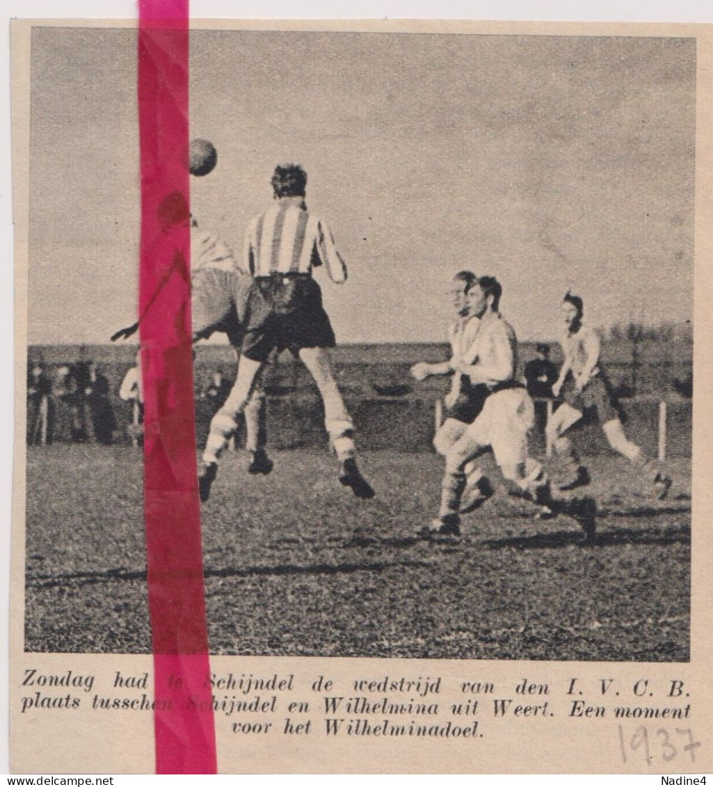 Voetbal Match Schijndel X Wilhelmina Weert - Orig. Knipsel Coupure Tijdschrift Magazine - 1937 - Ohne Zuordnung