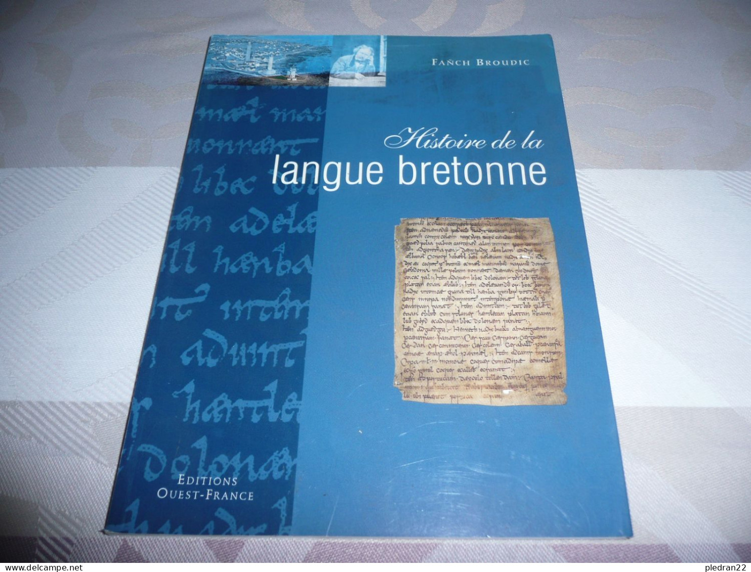 BRETAGNE FANCH BROUDIC HISTOIRE DE LA LANGUE BRETONNE EDITIONS OUEST FRANCE 1999 - Bretagne