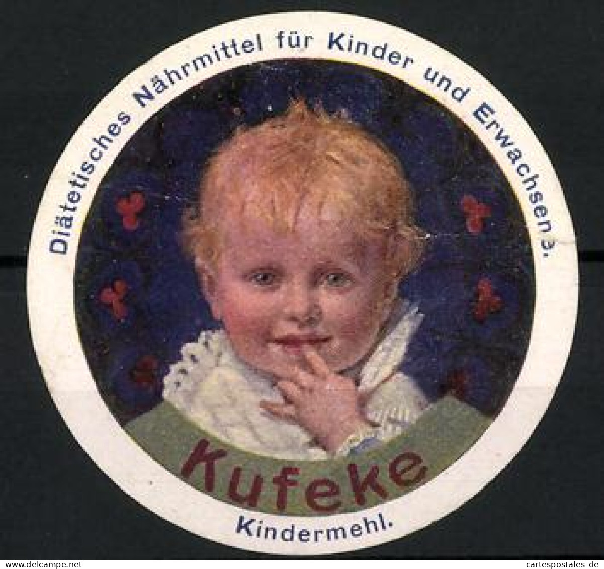 Reklamemarke Kufeke Kindermehl, Diätisches Nährmittel Für Kinder Und Erwachsene, Portrait Eines Kleinkindes  - Cinderellas