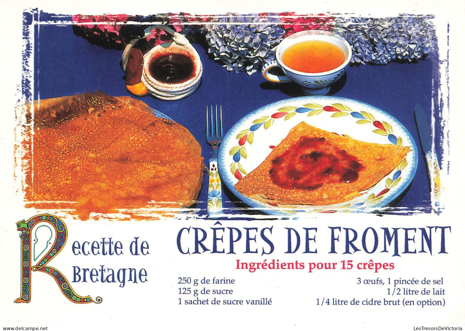 RECETTES - CUISINES - Crêpes De Froment - Ingrédients Pour 15 Crêpes - Carte Postale - Recetas De Cocina