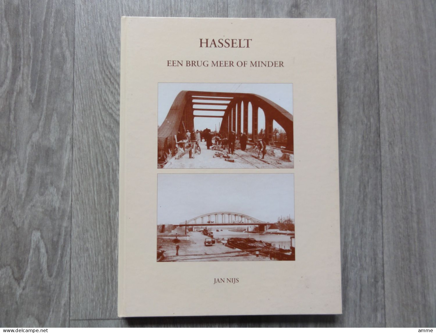 Hasselt  *   (boek)  Hasselt - Een Brug Meer Of Minder - Hasselt