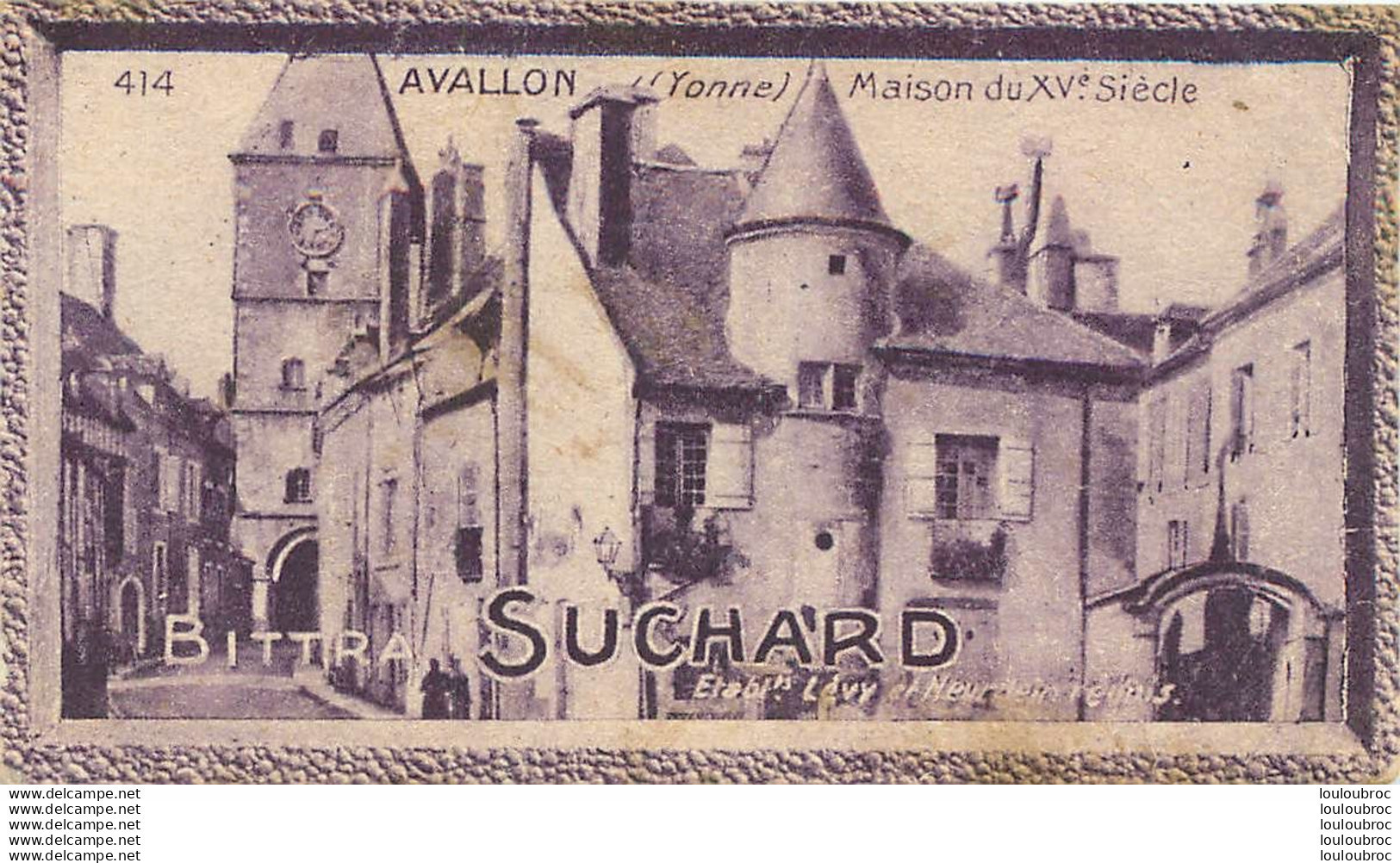 CHROMO BITTRA SUCHARD  AVALLON MAISON DE XVe SIECLE EDITION LEVY NEURDEIN - Suchard