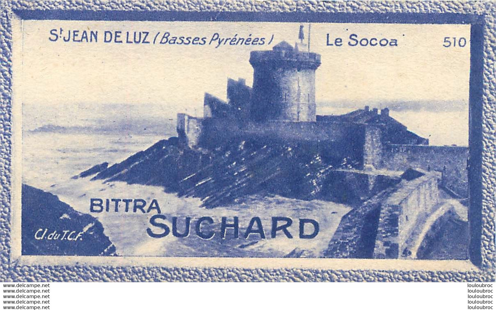 CHROMO BITTRA  SUCHARD SAINT JEAN DE LUZ LE SOCOA CL. DU T.C.F. - Suchard