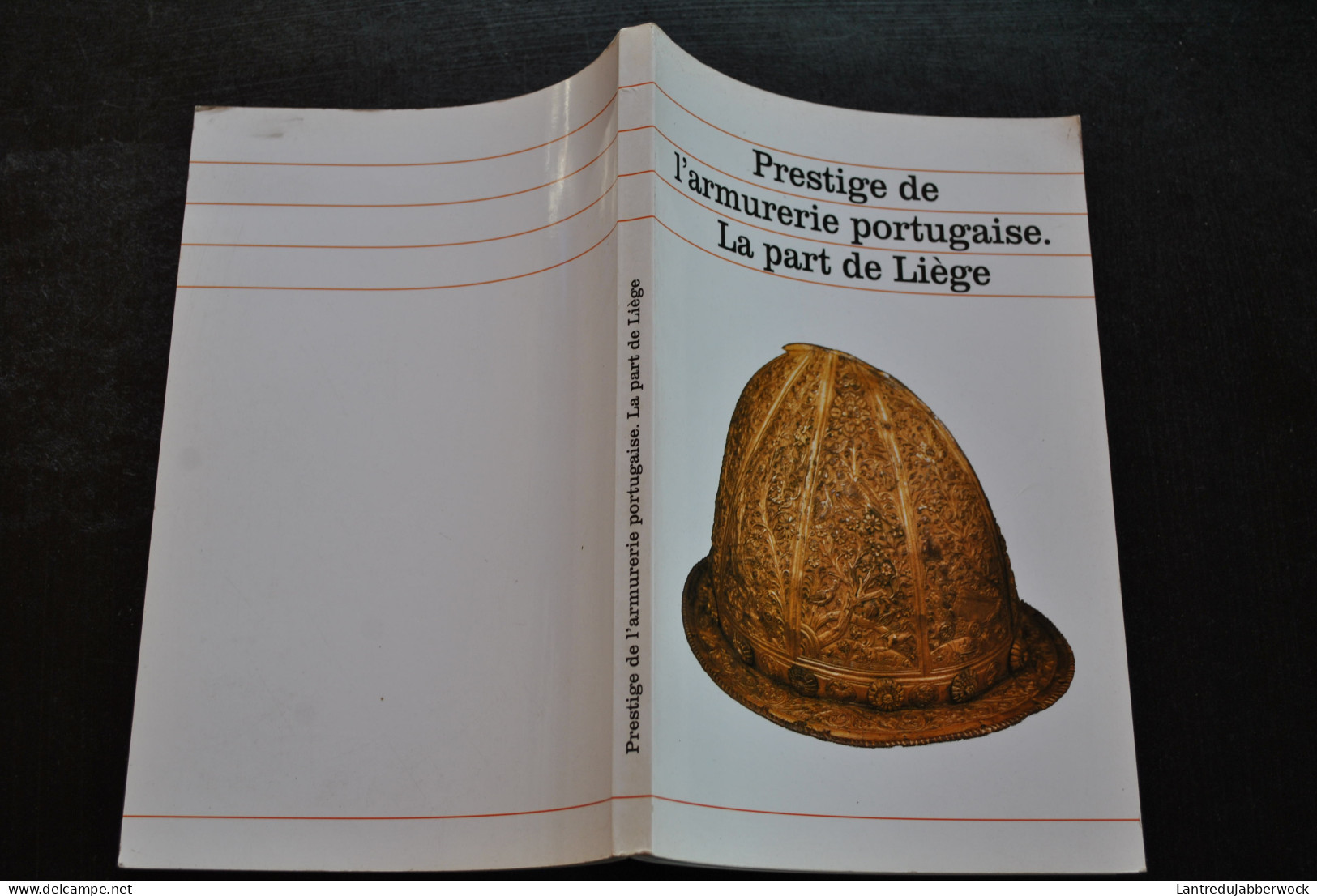 Prestige De L'armurerie Portugaise La Part De Liège Catalogue D'exposition Musée D'Armes 1991 RARE - België