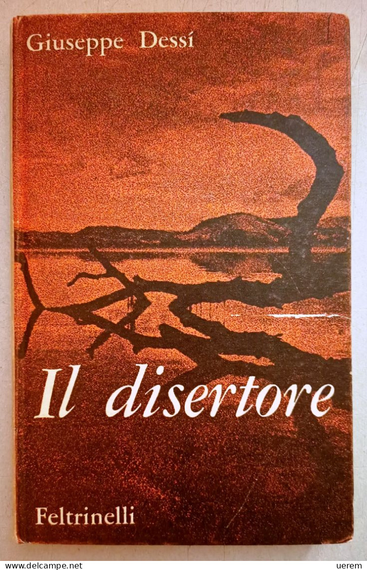 1962 NARRATIVA SARDEGNA DESSÌ DESSÌ GIUSEPPE IL DISERTORE Milano, Feltrinelli 1962 – Quarta Edizione - Oude Boeken