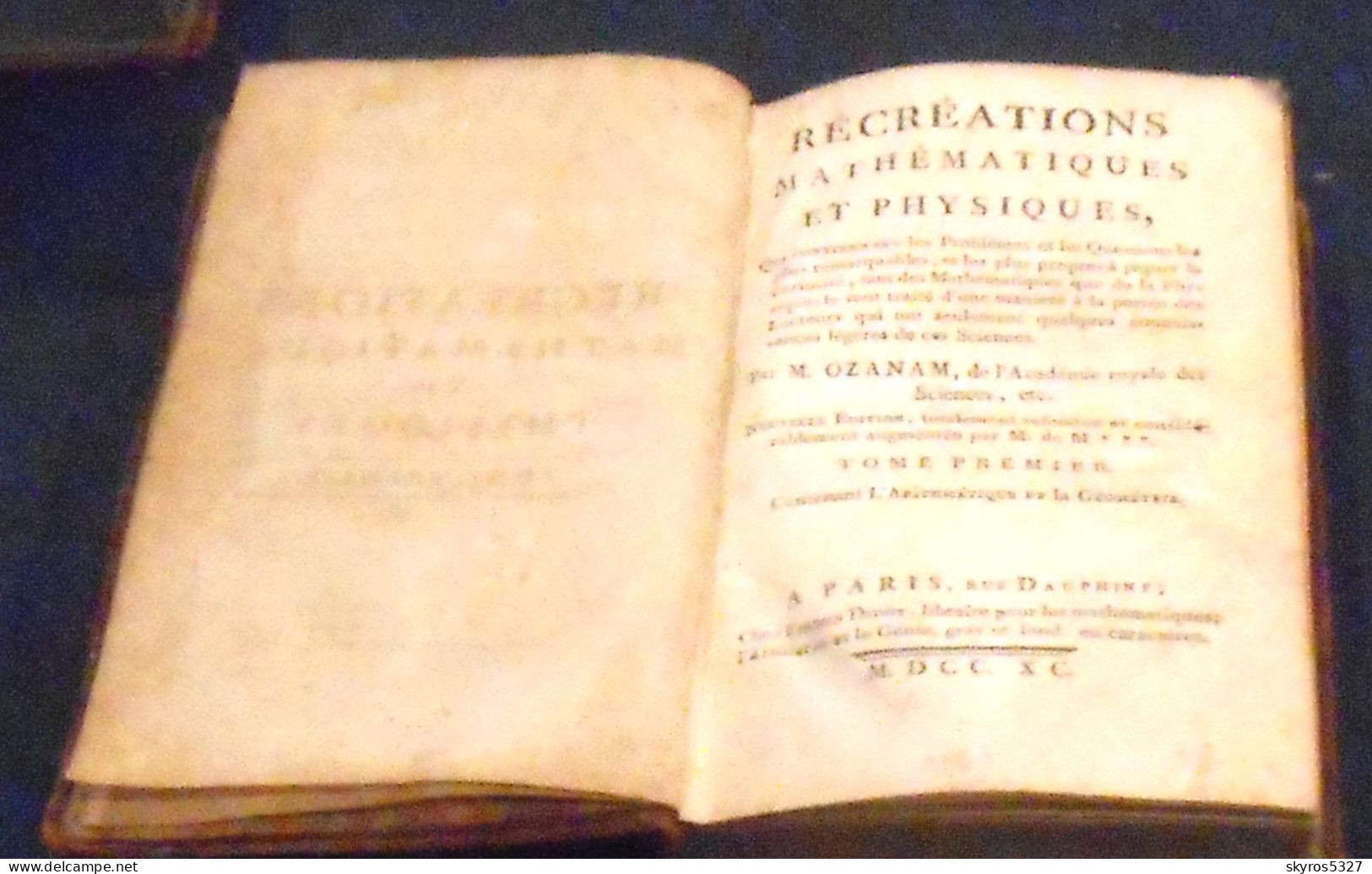 Récréations Mathématiques Et Physiques Qui Contiennent Les Problèmes Et Les Questions Les Plus Remarquables - 1701-1800