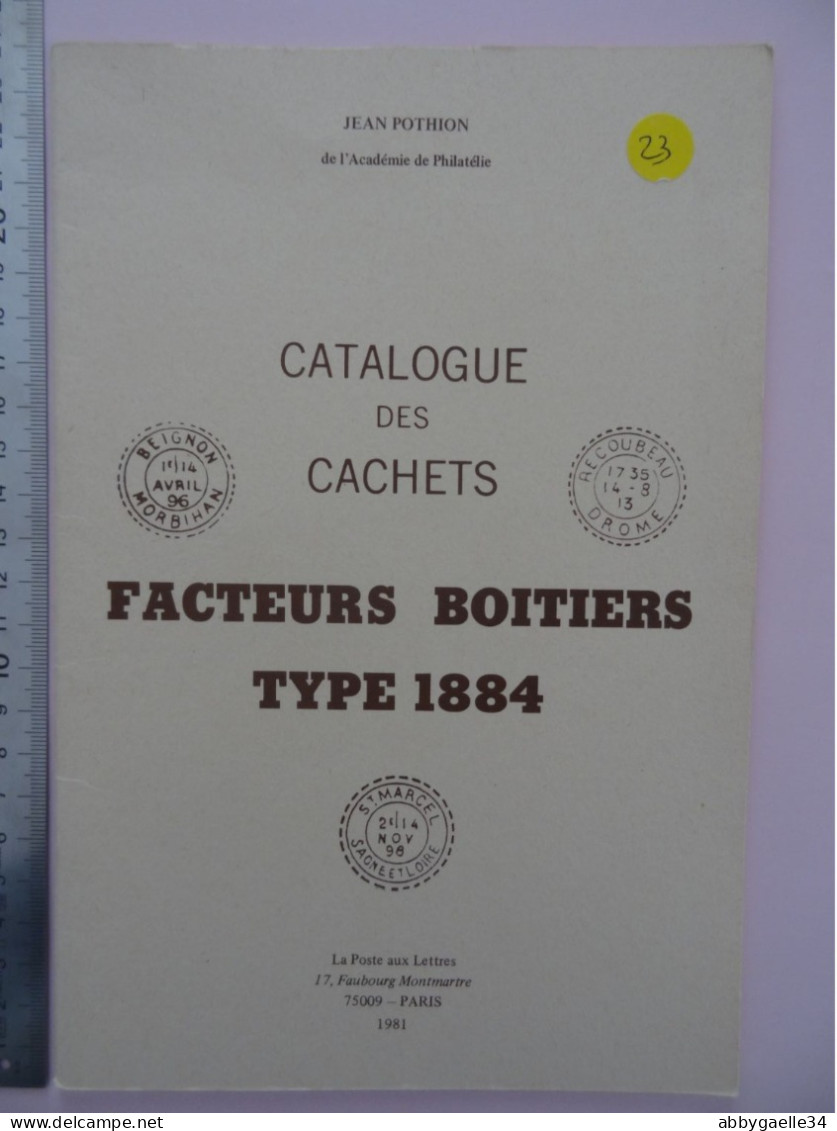 Catalogue Des Cachets Facteurs Boitiers Type 1884 Par Jean Pothion édition La Poste Aux Lettres 1981 25 Pages - Francia