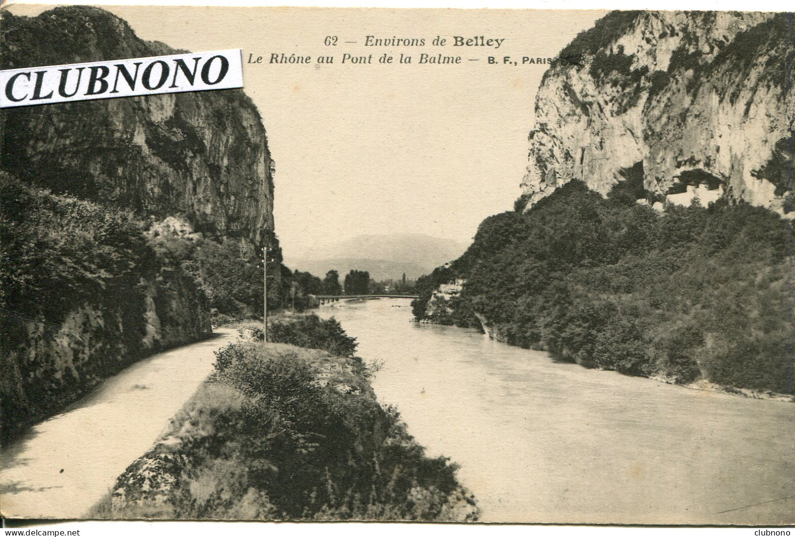 CPA - BELLEY (ENV.) - LE RHONE AU PONT DE LA BALME (IMPECCABLE) - Belley