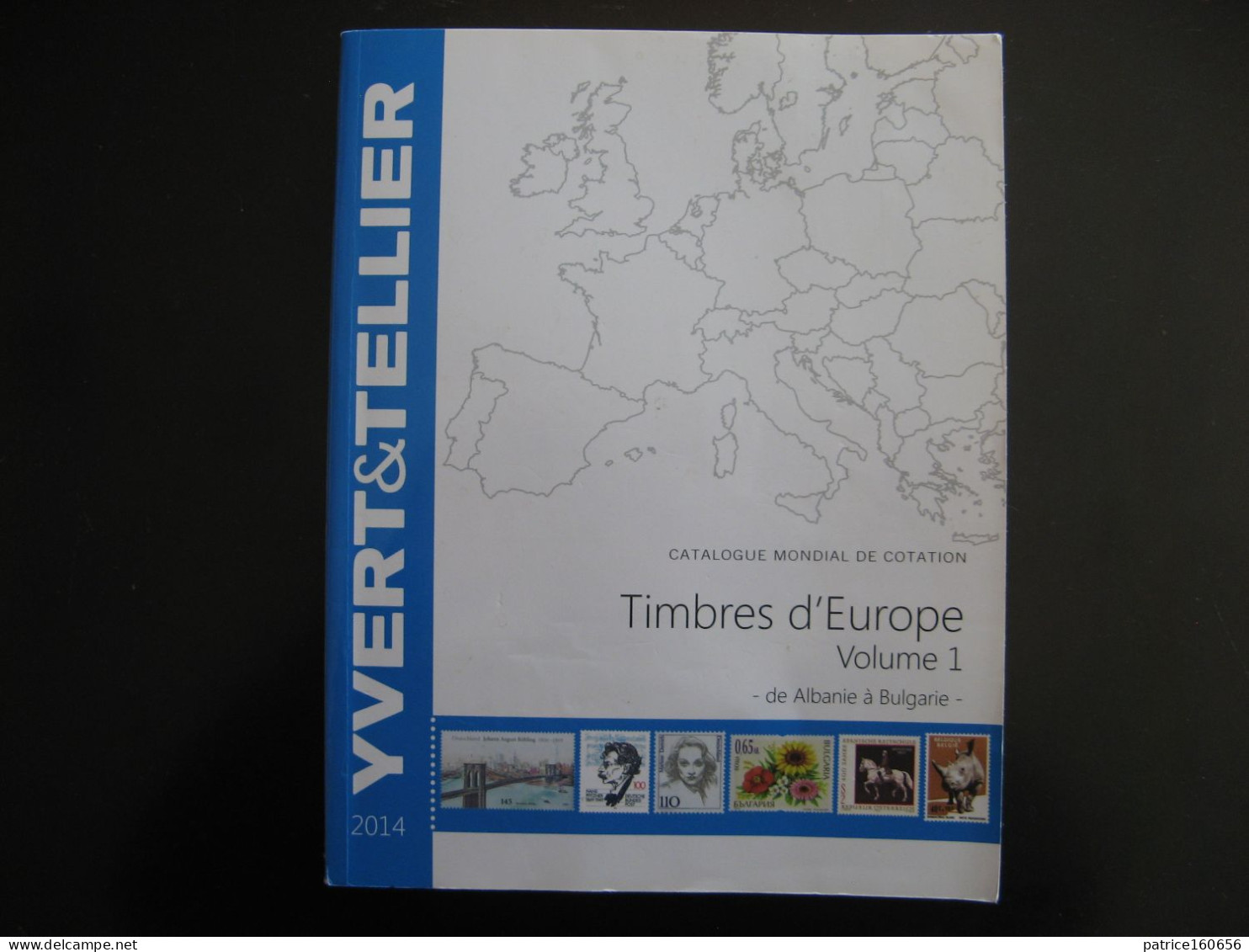 CATALOGUE YVERT ET TELLIER Des Timbres D'Europe Volume 1 ( Albanie à Bulgarie). Edition De 2017 . - Bibliography