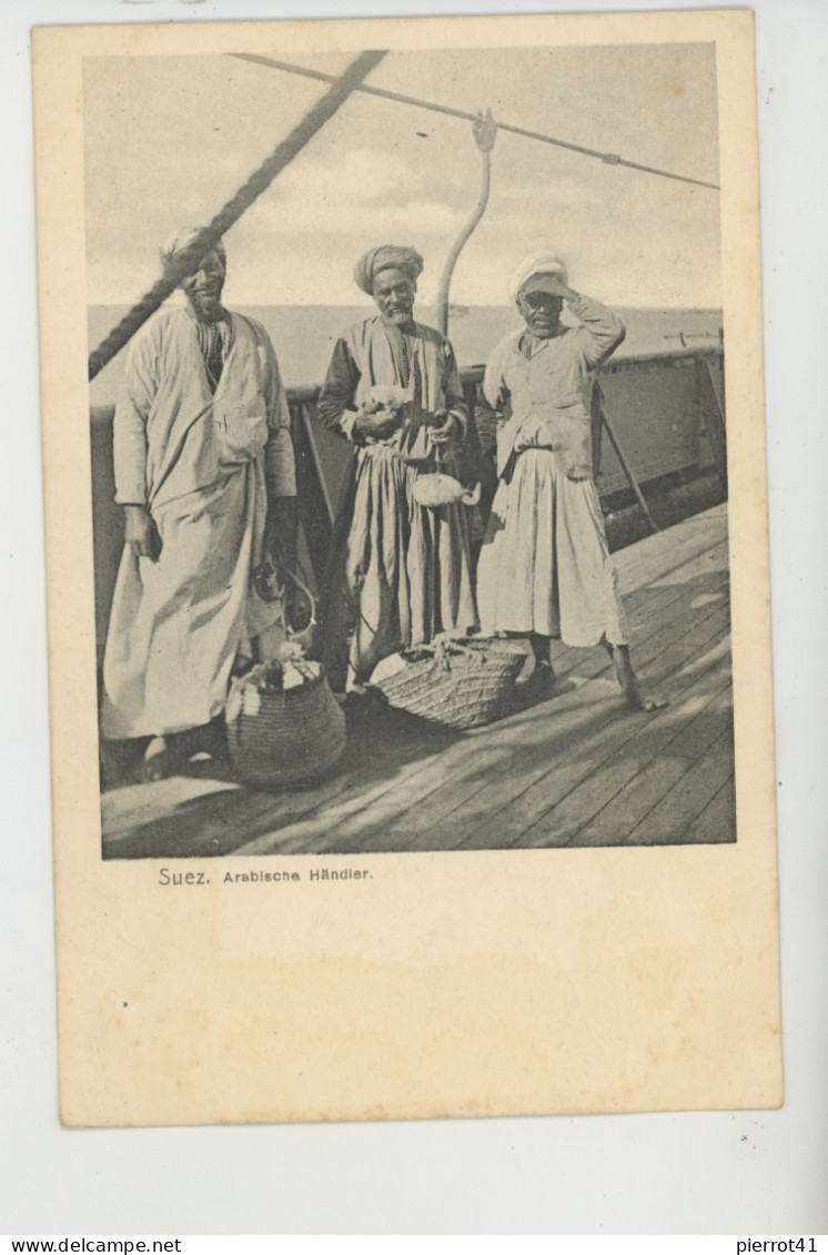 AFRIQUE - EGYPTE - SUEZ - Arabische Händler - Suez