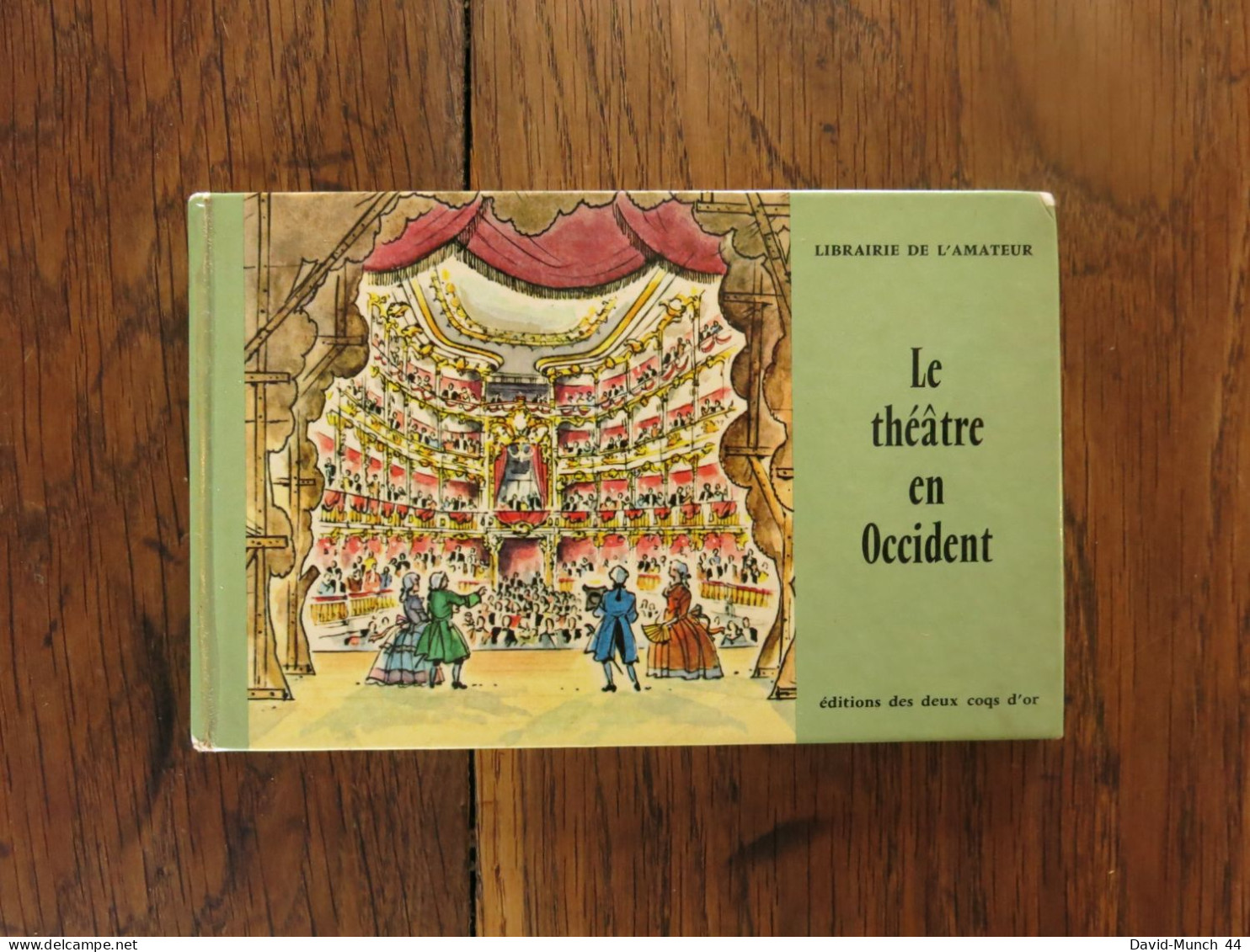 Le Théâtre En Occident De Marek Hannelore. Editions Des Deux Coqs D'or. 1965 - Autres & Non Classés