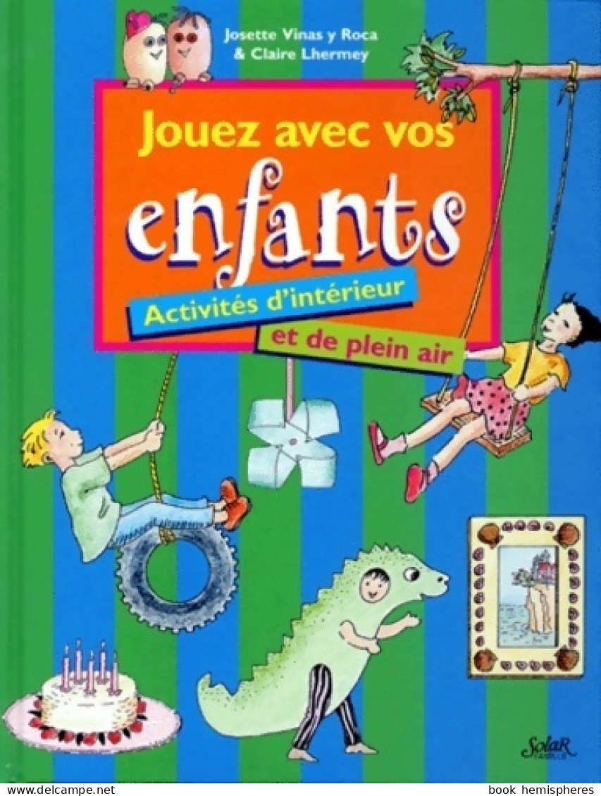Jouez Avec Vos Enfants. Activités D'intérieur Et De Plein Air (1998) De Josette Vinas Y Roca - Jeux De Société