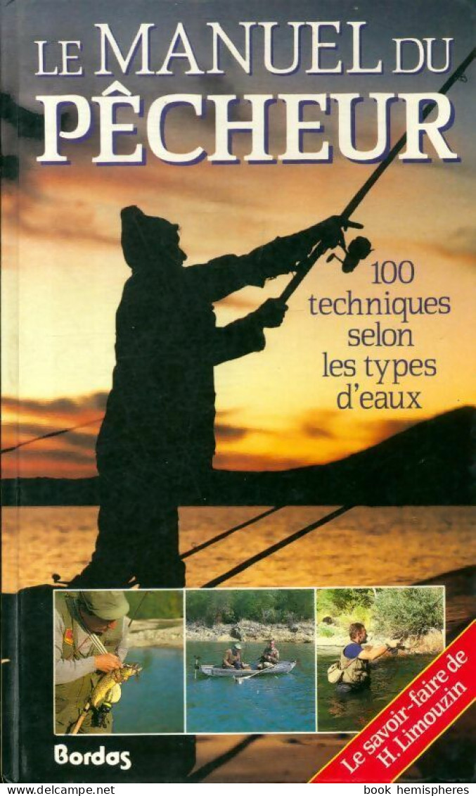 Le Manuel Du Pêcheur (1988) De Henri Limouzin - Fischen + Jagen