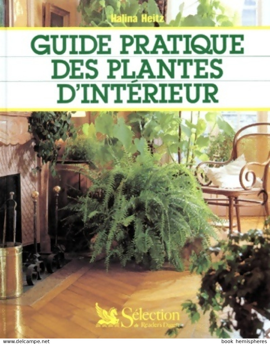 Guide Pratique Des Plantes D'intérieur (1995) De Helina Heitz - Jardinage