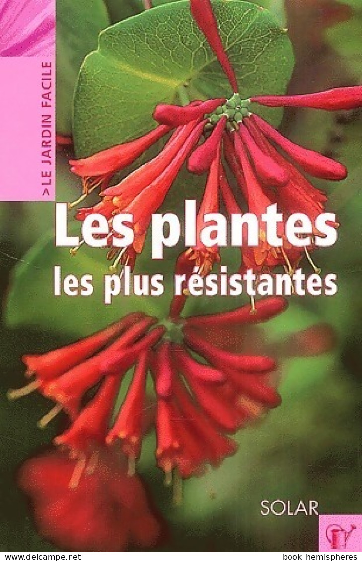 Les Plantes Les Plus Résistantes (2004) De Sharon Amos - Jardinage