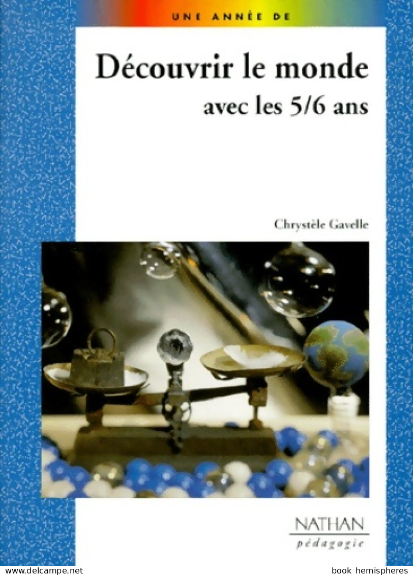 Découvrir Le Monde Avec Les 5-6 Ans (2000) De Chrystele Gavelle - 0-6 Years Old