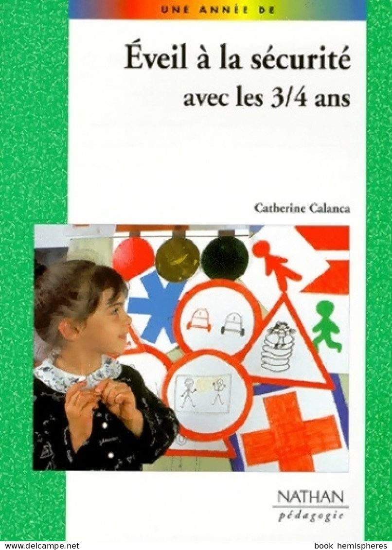 Eveil à La Sécurité Avec Les 3-4 Ans (2000) De Catherine Calanca - 0-6 Ans