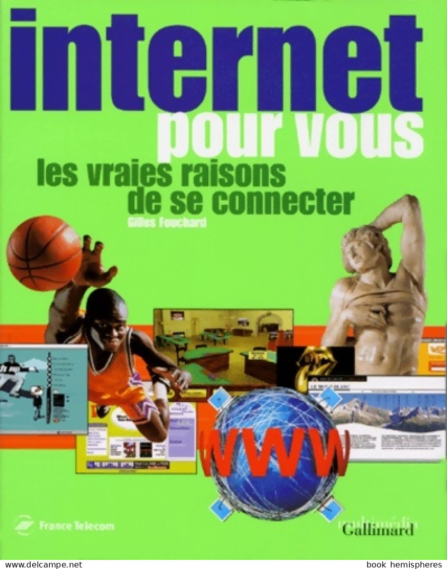 Internet Pour Vous. Les Vraies Raisons De Se Connecter (1998) De Gilles Fouchard - Informatique