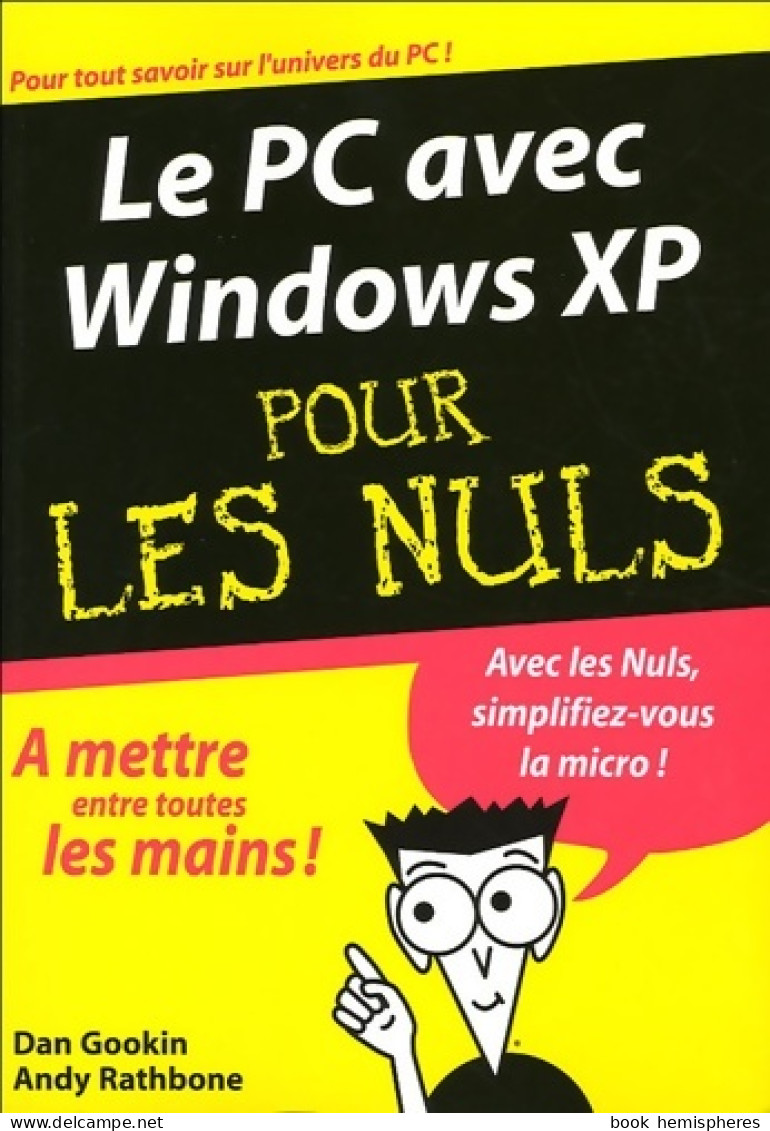 Le Pc Avec Windows XP Pour Les Nuls (2005) De Dan Gookin - Informatique