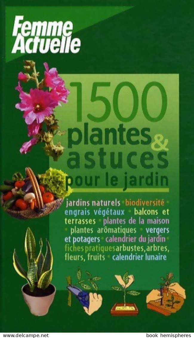 1500 Plantes & Astuces Pour Le Jardin (2008) De Collectif - Garden