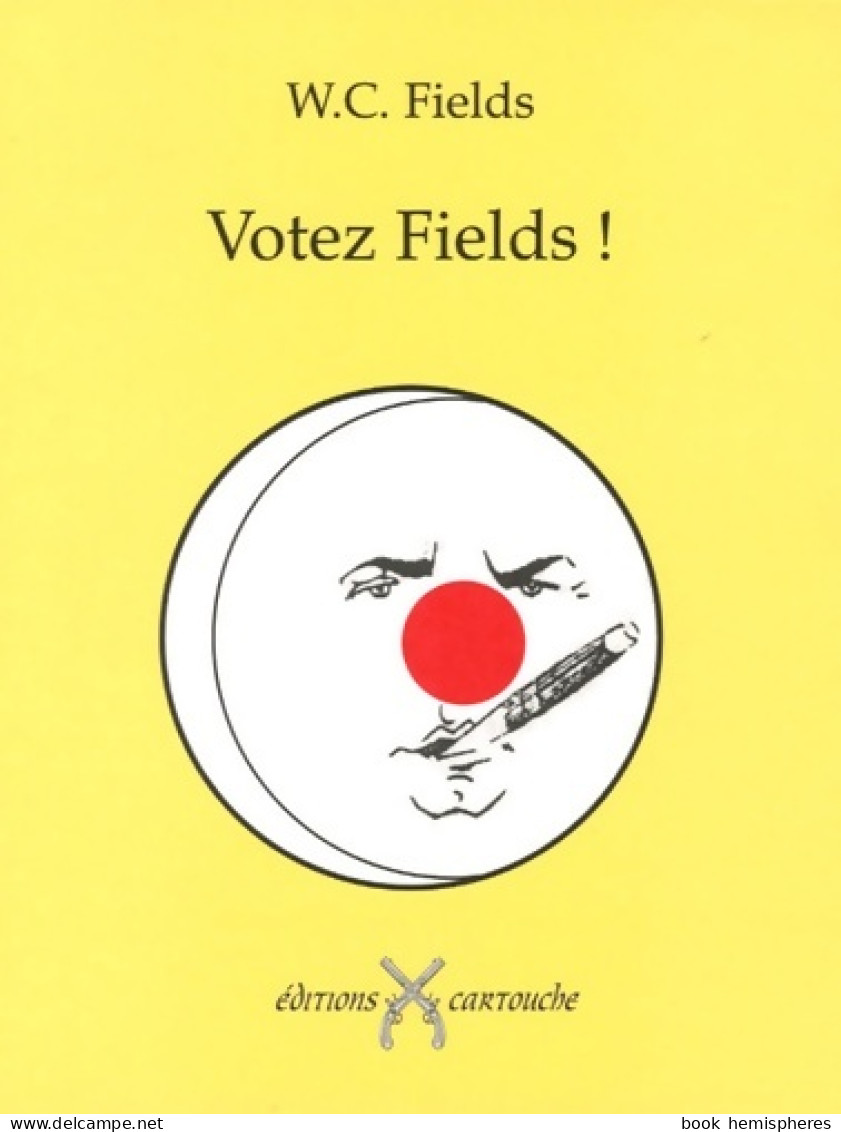 Votez Fields ! (2005) De W-c Fields - Humor