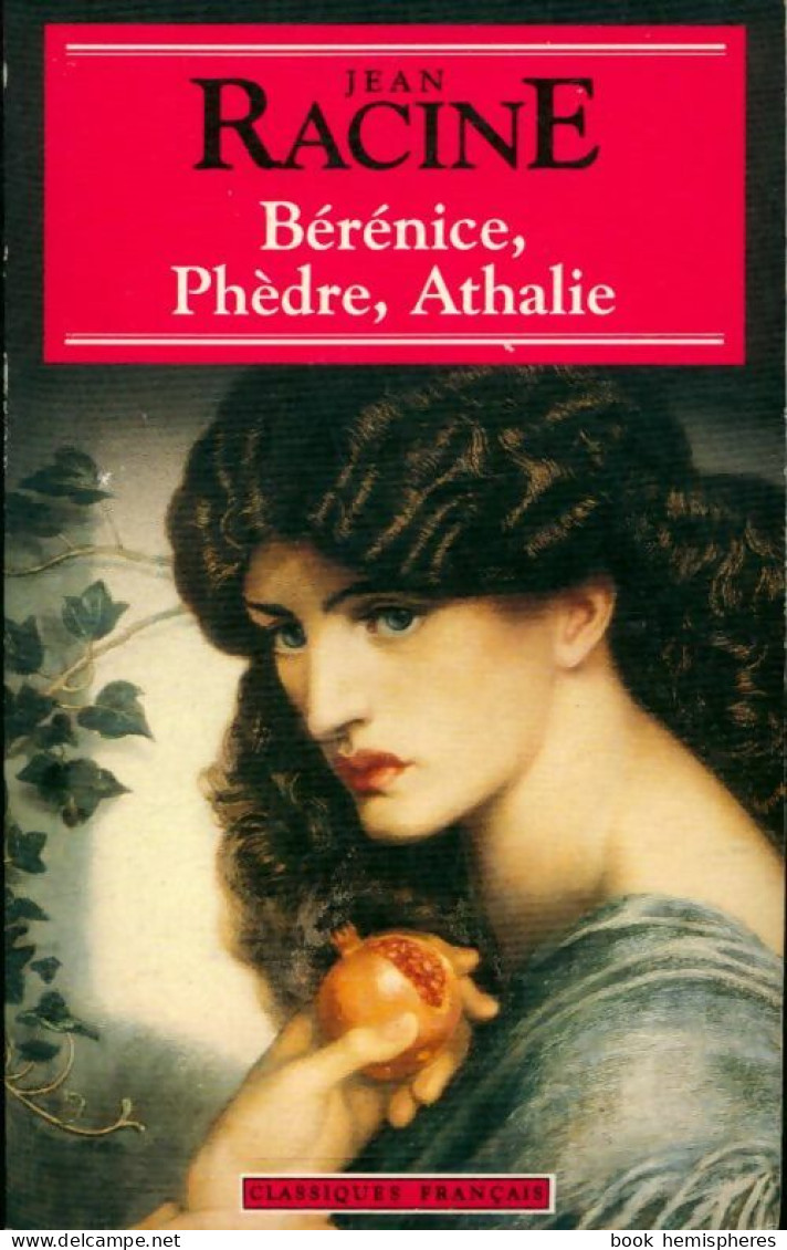 Bérénice / Phèdre / Athalie (1994) De Jean Racine - Autres & Non Classés