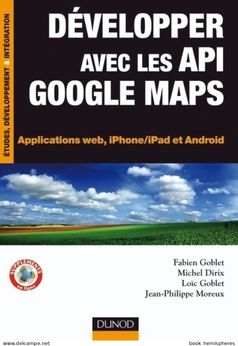 Développer Avec Les Api Google Maps - Applications Web Iphone/ipad Et Android : Applications Web I - Informatique