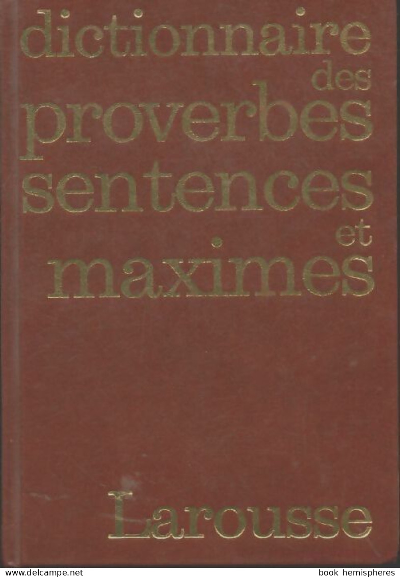 Dictionnaire Des Proverbes, Sentences Et Maximes (1981) De Inconnu - Dictionnaires