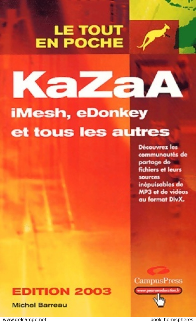 Kazaa Imesh Edonkey Et Tous Les Autres édition 2003 (2003) De Michel Barreau - Informática