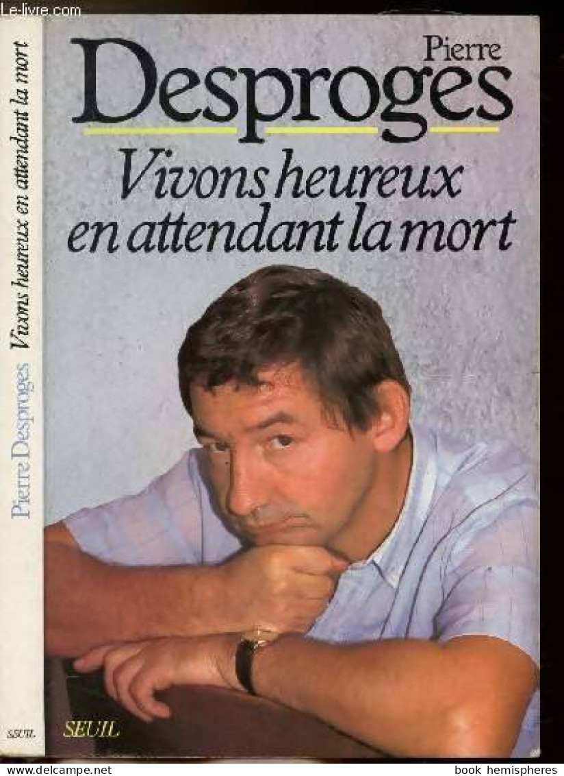 Vivons Heureux En Attendant La Mort (1983) De Pierre Desproges - Humor
