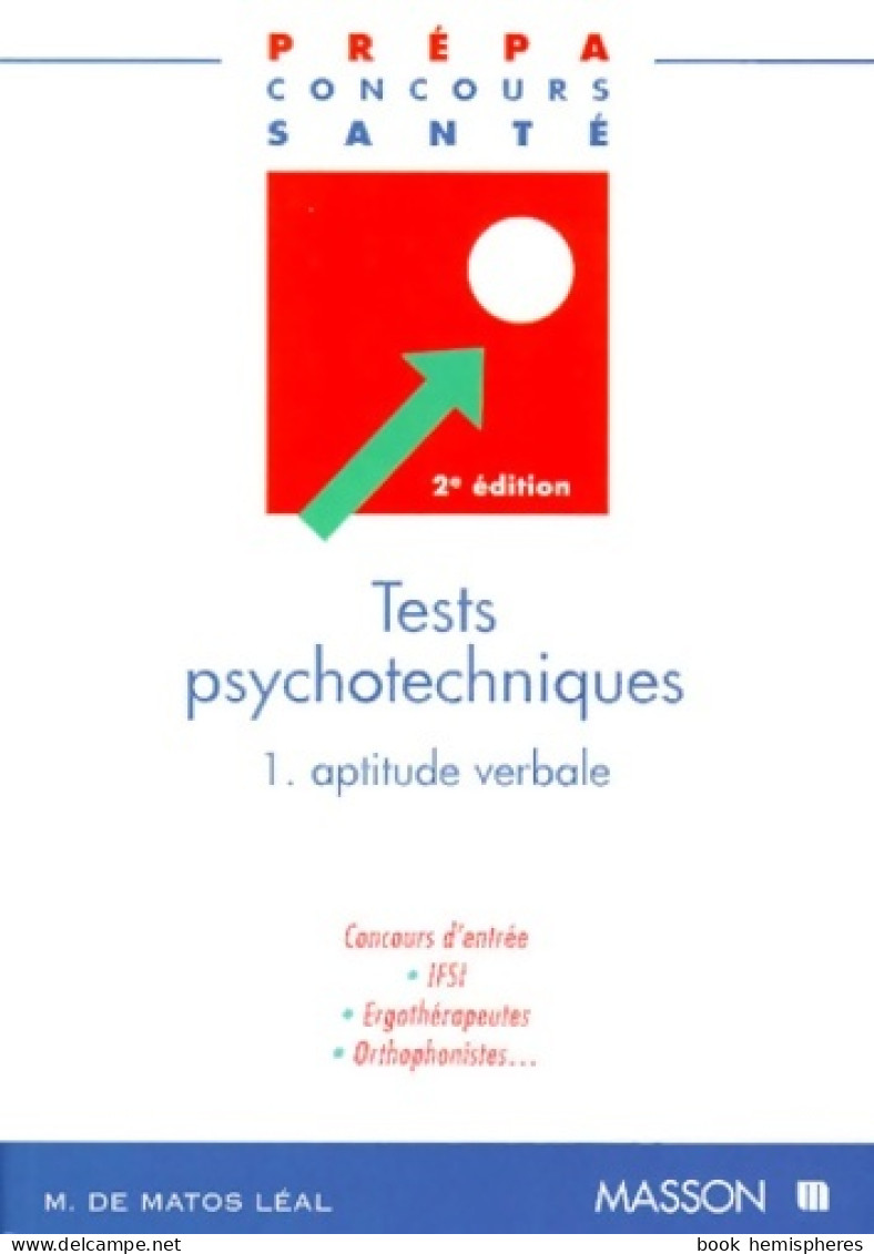 Tests Psychotechniques Tome I : Aptitude Verbale (1999) De Martine De Matos-leal - 18+ Years Old