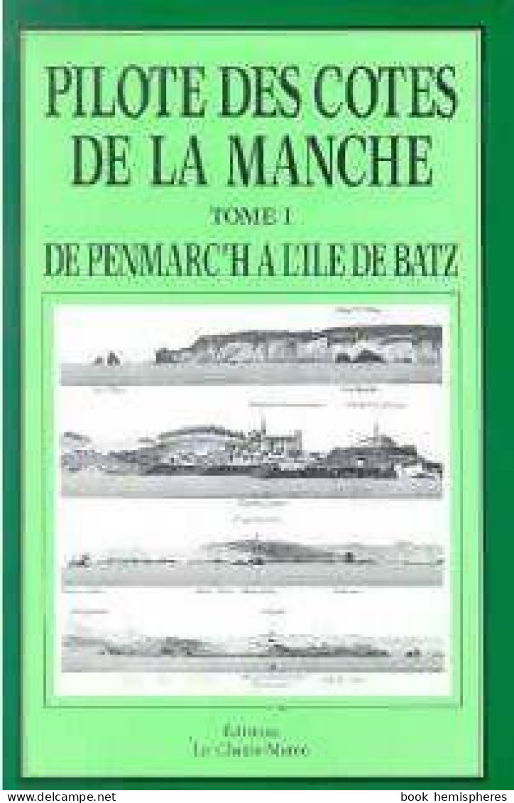 Pilote Des Côtes De La Manche Tome I : De Penmarc'h à L'Île De Batz (1989) De M. Thomassin ; Thomassin - Bateau