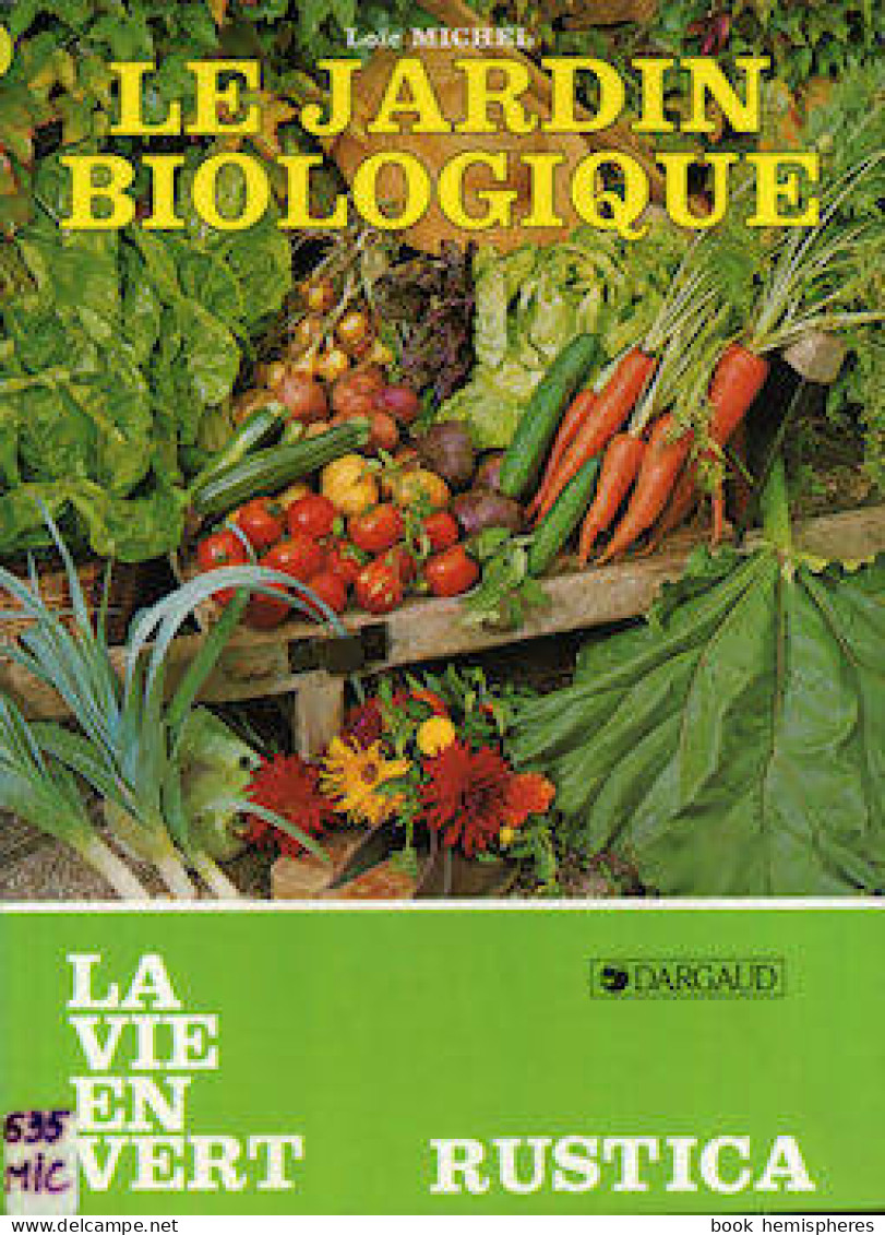 Le Jardin Biologique (1985) De Loïc Michel - Jardinage