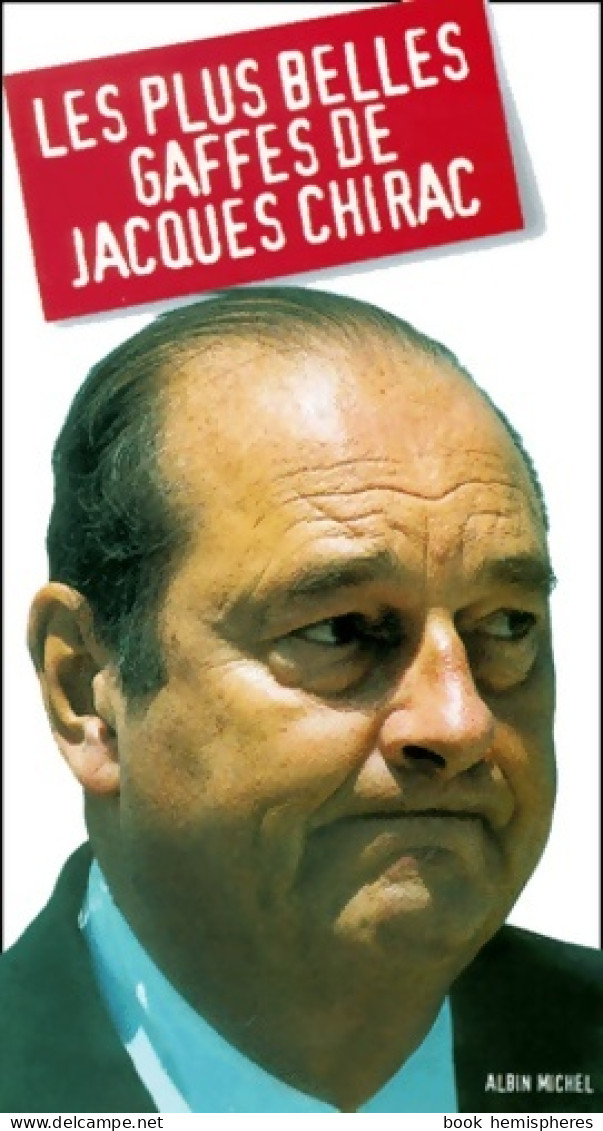 Les Plus Belles Gaffes De Jacques Chirac (2001) De Anonyme - Humor