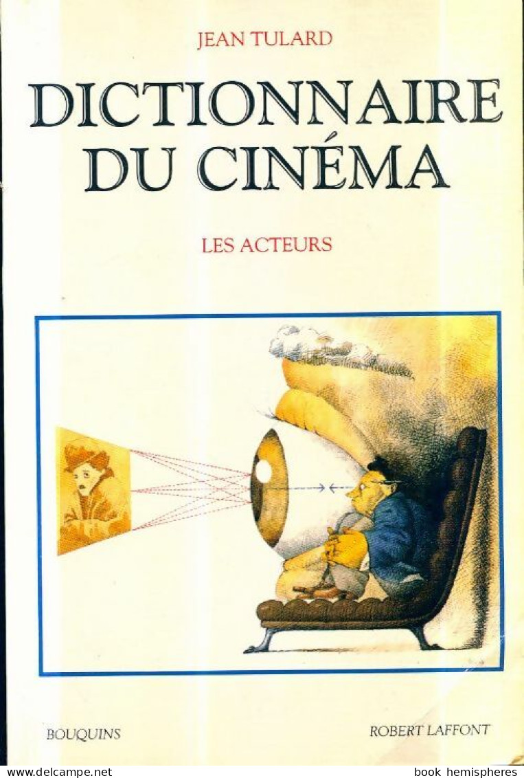 Dictionnaire Du Cinema Tome II : Les Acteurs (1996) De Jean Tulard - Film/Televisie