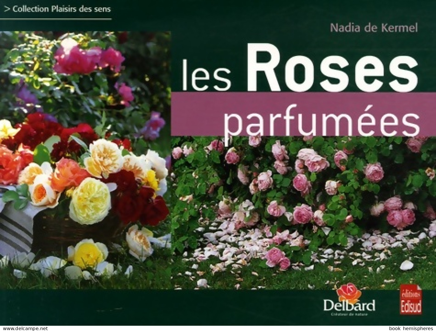 Les Roses Parfumées (2005) De Nadia De Kermel - Jardinería