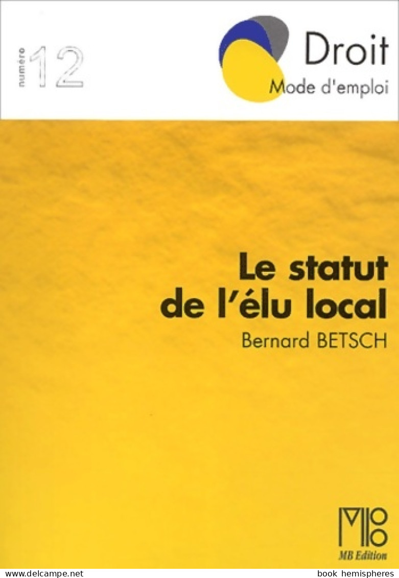 Le Statut De L'élu Local (2003) De Bernard Betsch - Droit