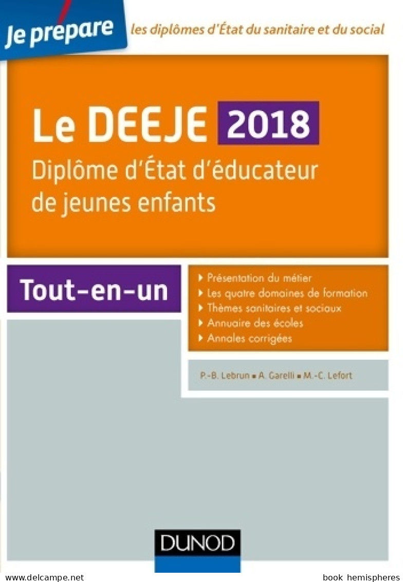 Je Prépare Le Deeje 2018 - Diplôme D'État D'éducateur De Jeunes Enfants : Diplôme D'État D'éducateur De Jeunes En - 18 Ans Et Plus