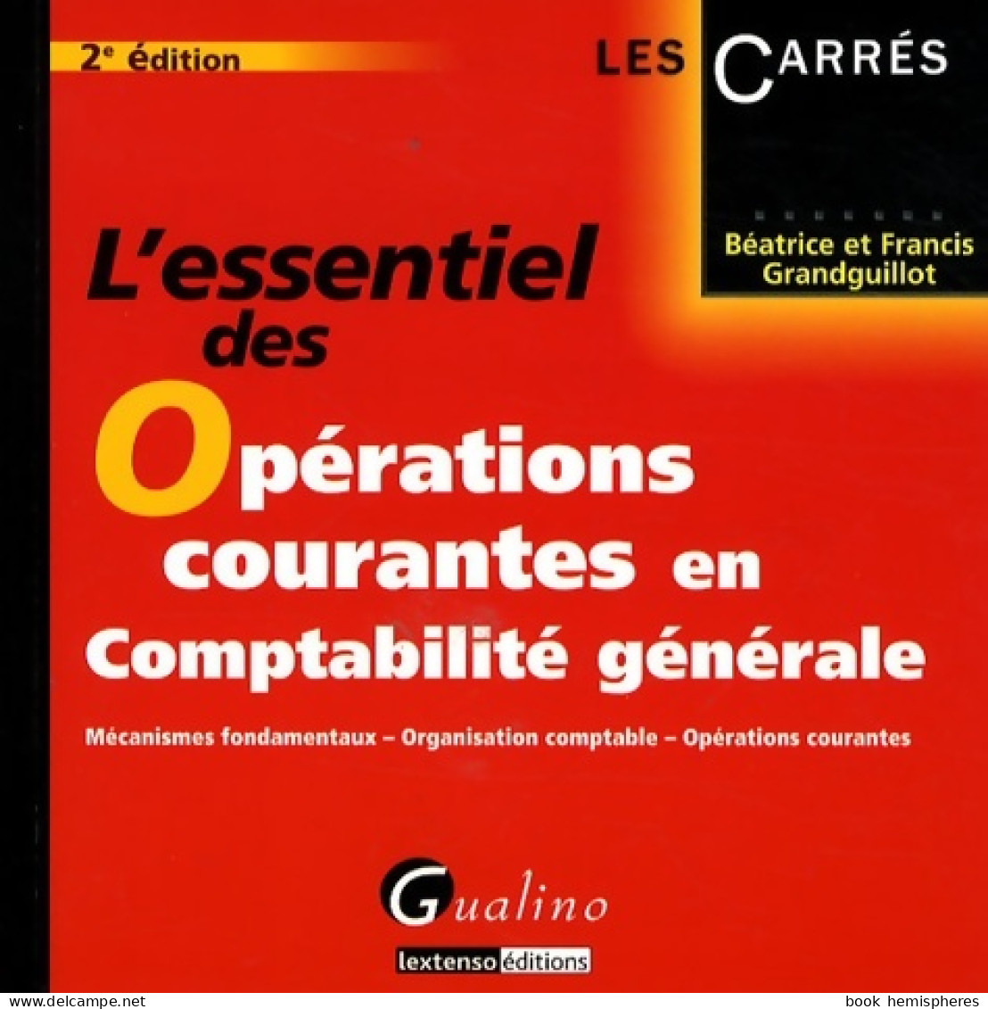 L'essentiel Des Opérations Courantes En Comptabilité Générale (2008) De Béatrice Grandguillot - Management