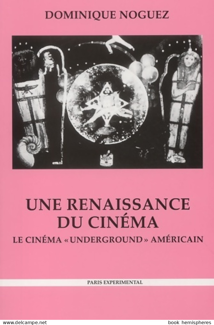 Une Renaissance Du Cinéma : Le Cinéma Underground Américain Histoire économie Esthétique 2ème édition (2002) De D - Kino/TV