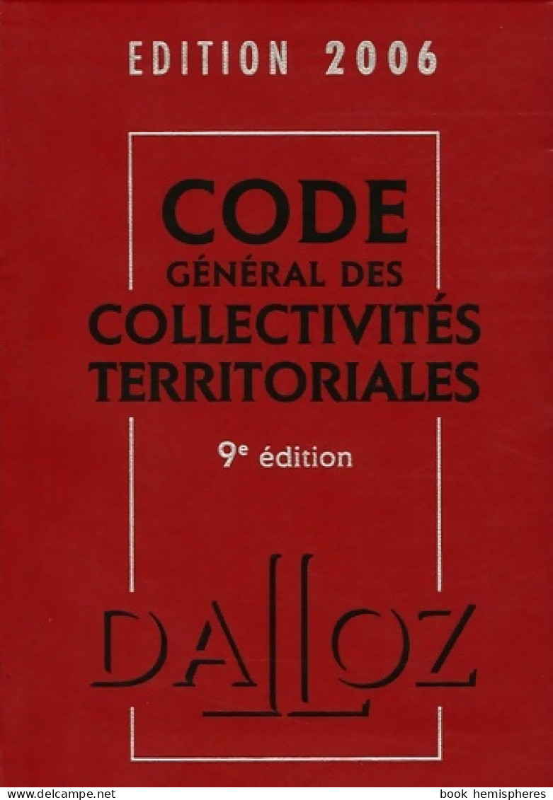 Code Général Des Collectivités Territoriales 2006 (2005) De Jean-Claude Douence - Droit