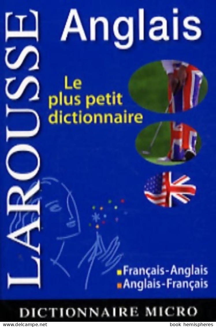 Larousse Micro Anglais : Le Plus Petit Dictionnaire D'anglais (2009) De Larousse - Dictionnaires