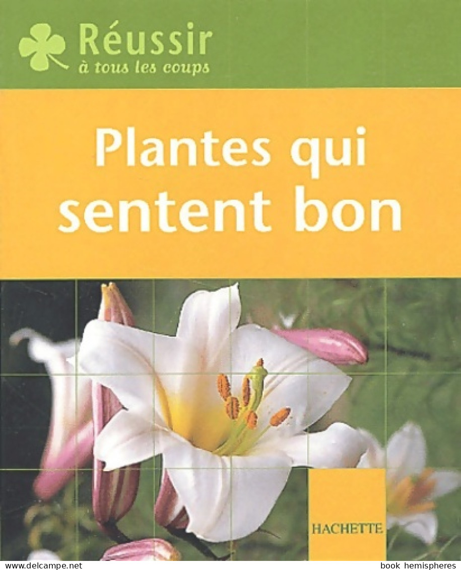 Les Plantes Qui Sentent Bon (2004) De E. Courtat - Jardinería
