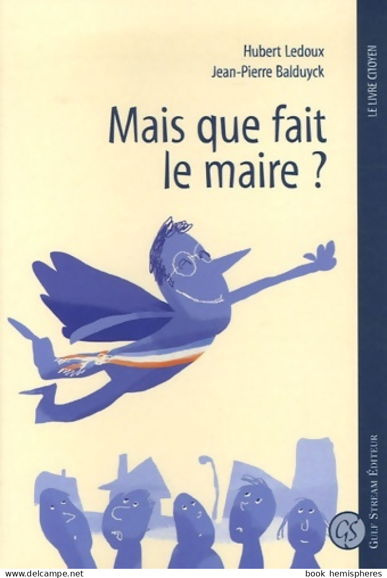 Mais Que Fait Le Maire ? (2006) De Hubert Ledoux - Droit