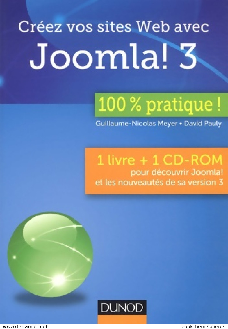 Créez Vos Sites Web Avec Joomla! 3 - 100 % Pratique : 1 Livre + 1 Cd-rom Pour Découvrir Joomla! Et Les  - Informatik