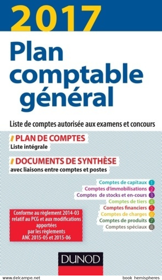Plan Comptable Général 2017 - 21e éd. - Plan De Comptes & Documents De Synthèse : Plan De Comptes & Docum - Contabilidad/Gestión