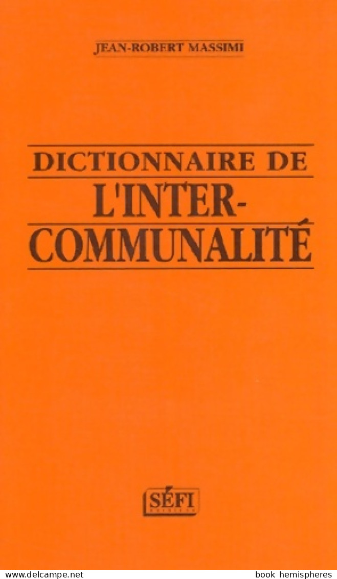 Dictionnaire De L'intercommunalité (2002) De Jean-robert Massimi - Recht