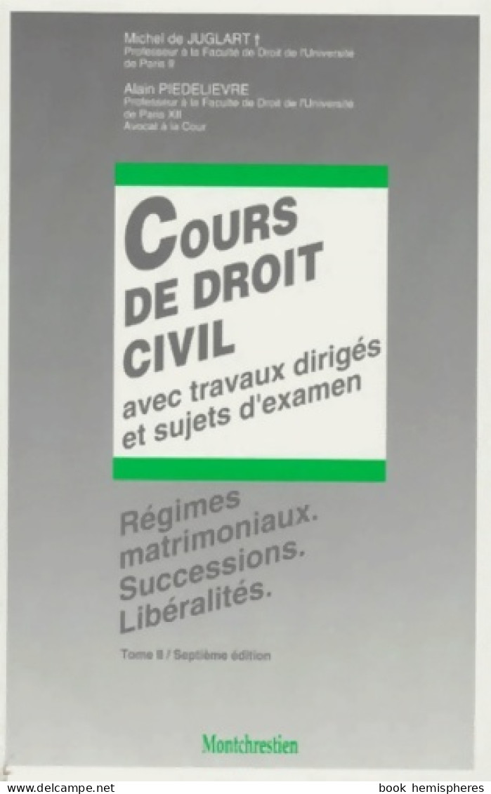 Cours De Droit Civil Avec Travaux Dirigés Et Sujets D'examen. Régimes Matrimoniaux. Successions. Lib - Recht