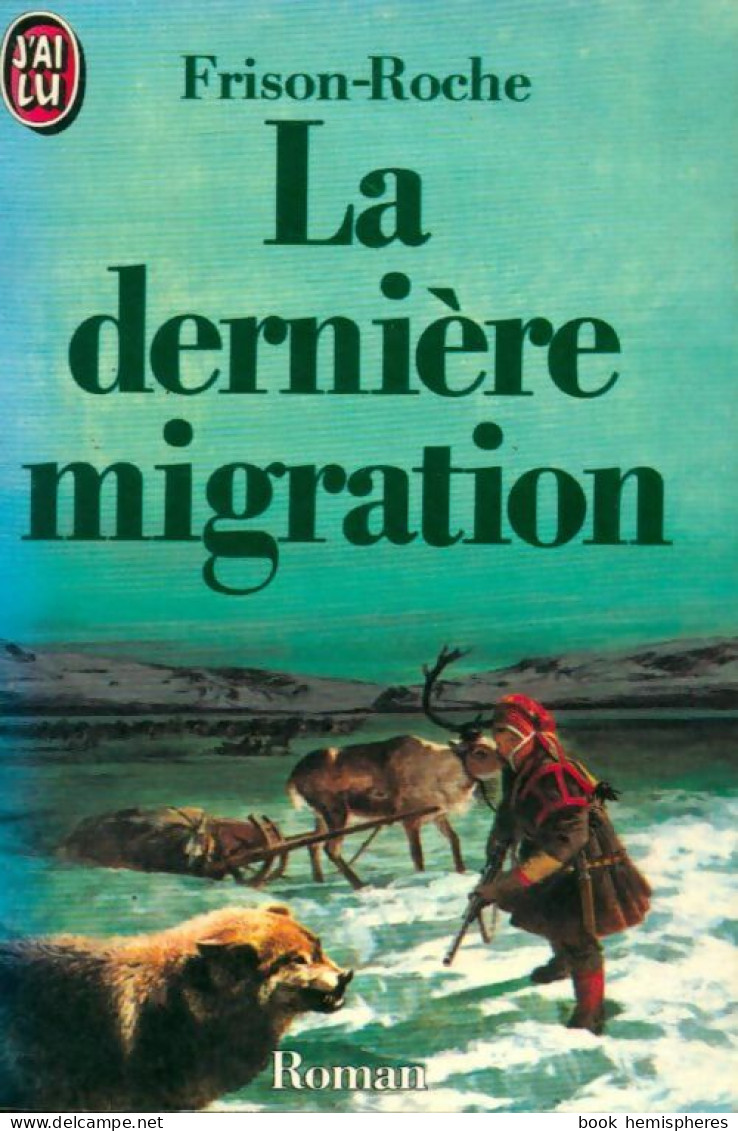 La Dernière Migration (1965) De Roger Frison-Roche - Action