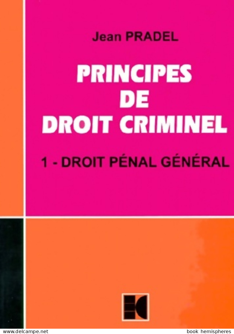 Principes De Droit Criminel Tome I : Droit Pénal Général (1999) De Jean Pradel - Droit